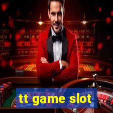 tt game slot