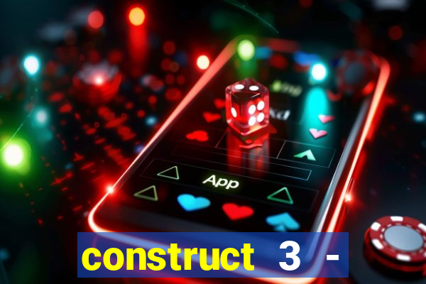 construct 3 - criar jogos