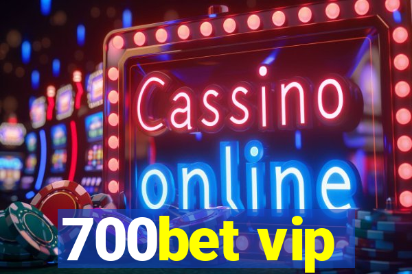 700bet vip