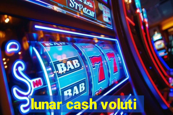 lunar cash voluti