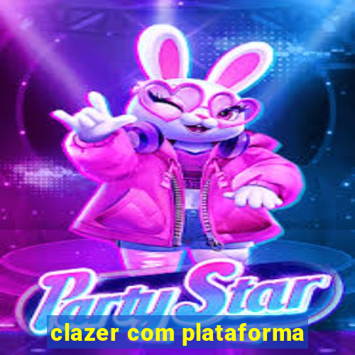 clazer com plataforma