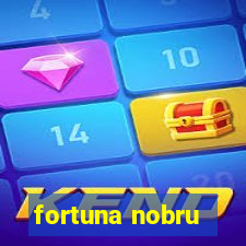 fortuna nobru