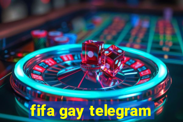 fifa gay telegram