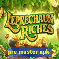 pre master apk