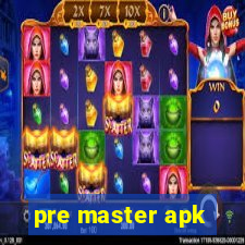 pre master apk