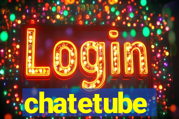 chatetube