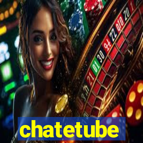 chatetube