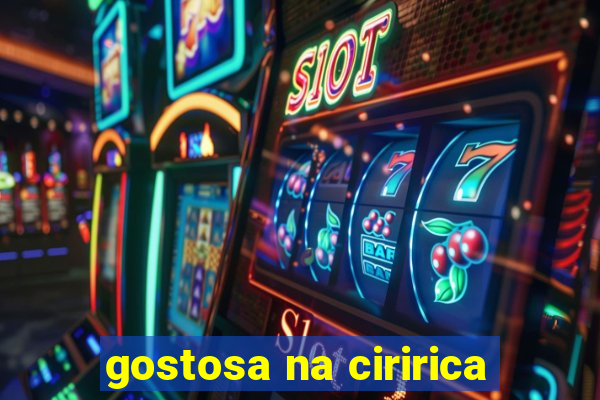 gostosa na ciririca