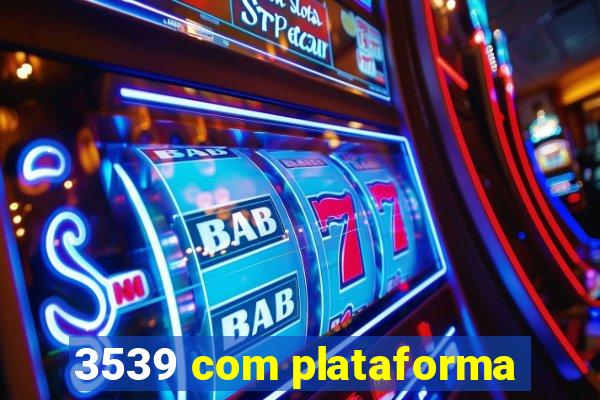 3539 com plataforma