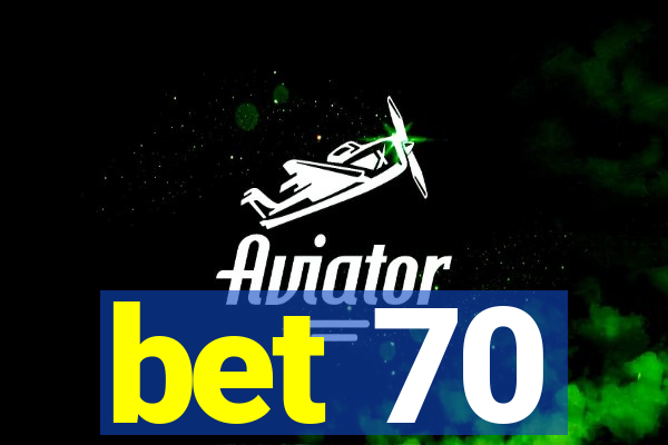 bet 70