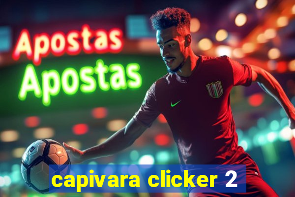 capivara clicker 2