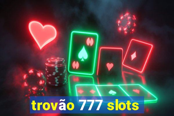 trovão 777 slots