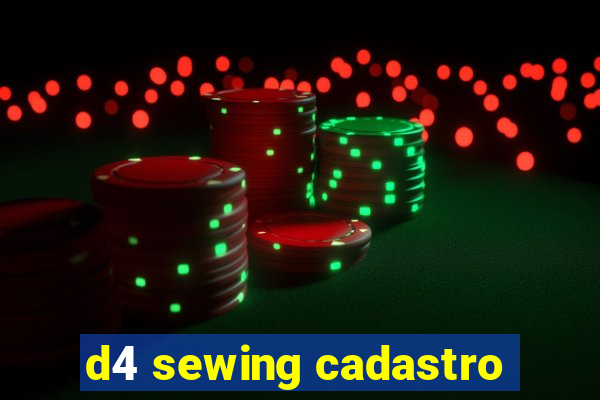 d4 sewing cadastro