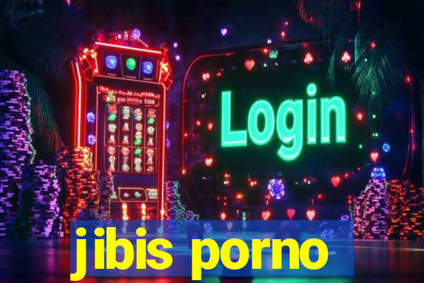 jibis porno