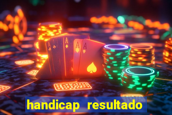 handicap resultado final 2