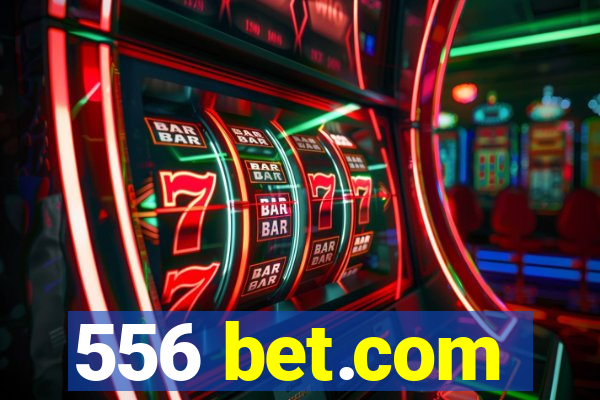 556 bet.com