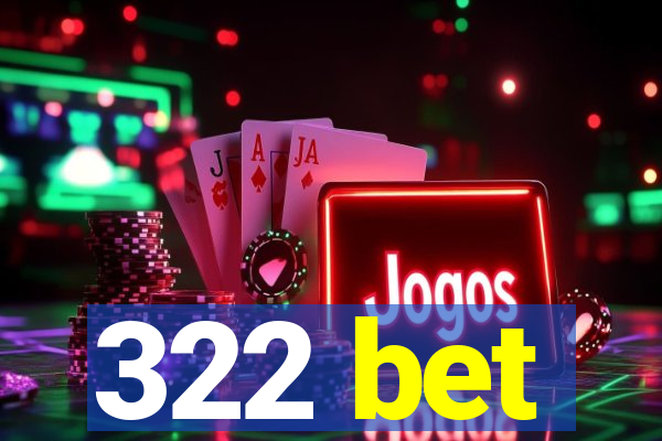 322 bet