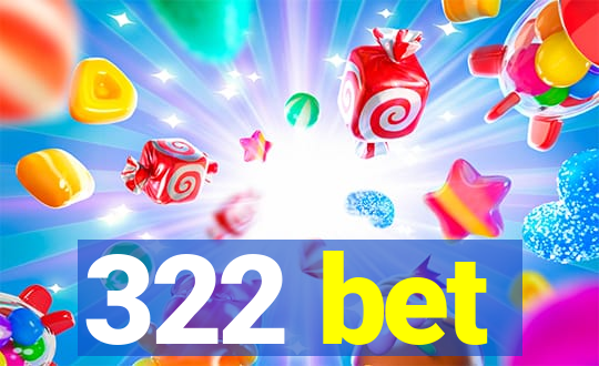 322 bet