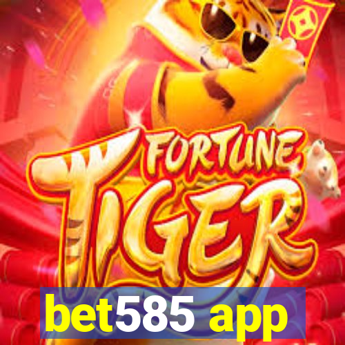 bet585 app