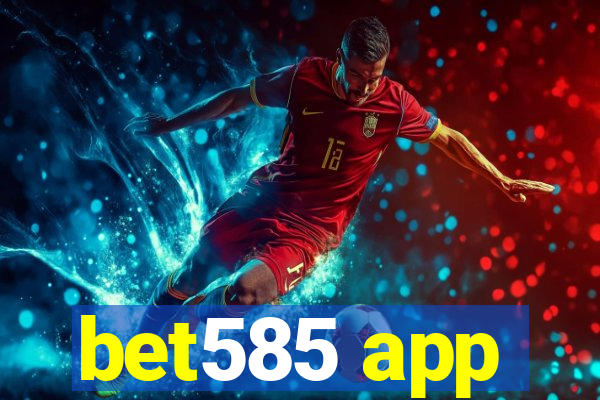 bet585 app