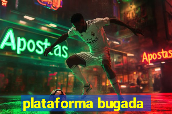 plataforma bugada