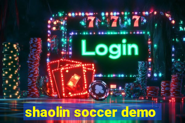 shaolin soccer demo