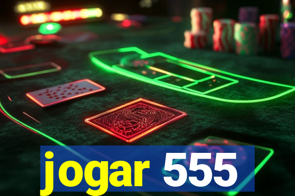 jogar 555