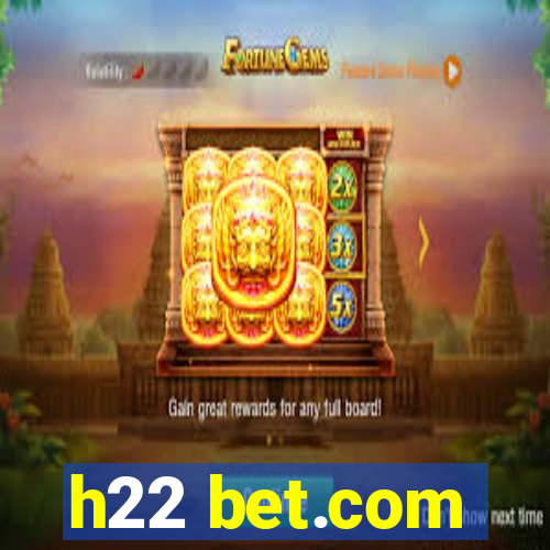 h22 bet.com