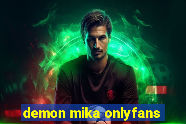 demon mika onlyfans