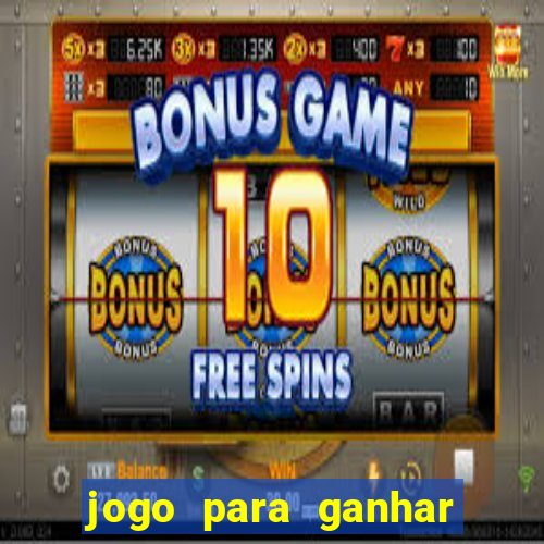 jogo para ganhar dinheiro de verdade no pix na hora