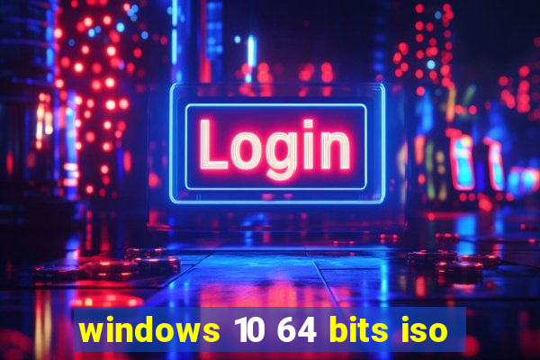 windows 10 64 bits iso