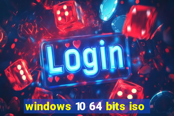 windows 10 64 bits iso