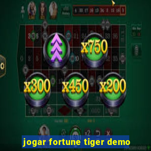 jogar fortune tiger demo