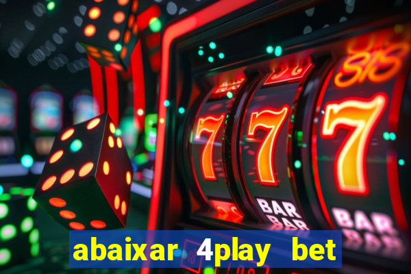 abaixar 4play bet baixar app