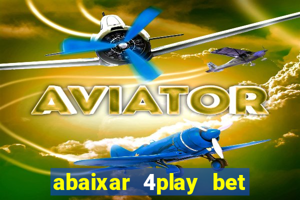 abaixar 4play bet baixar app