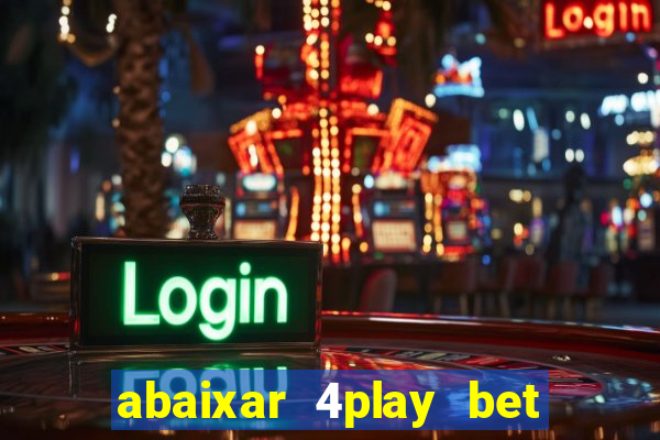 abaixar 4play bet baixar app