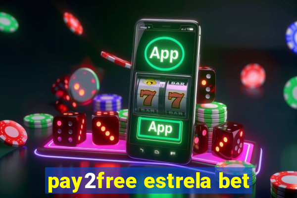 pay2free estrela bet