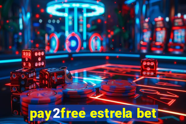 pay2free estrela bet