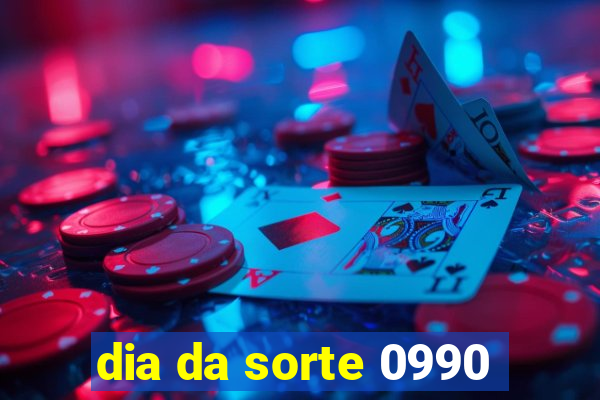 dia da sorte 0990