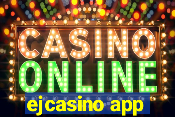 ejcasino app