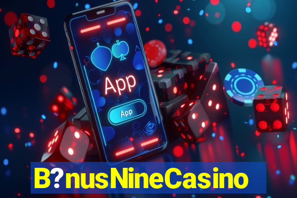 B?nusNineCasino