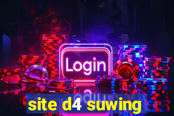 site d4 suwing