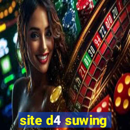 site d4 suwing