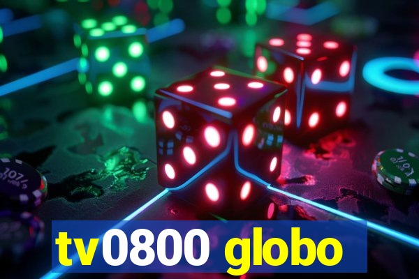 tv0800 globo