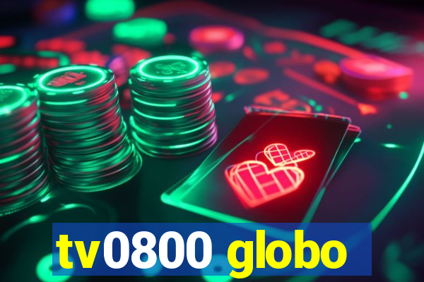 tv0800 globo