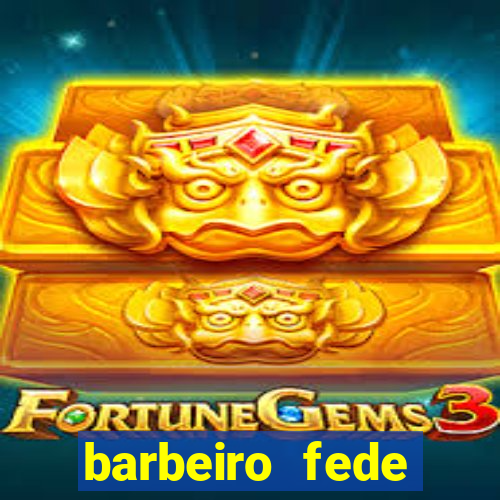 barbeiro fede quando morre