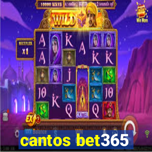 cantos bet365