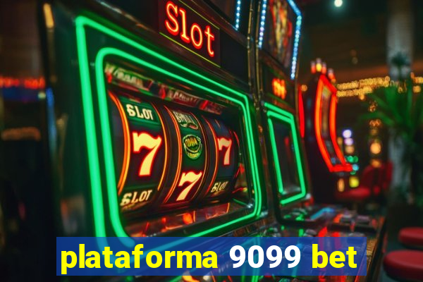 plataforma 9099 bet