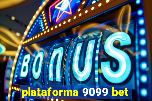 plataforma 9099 bet