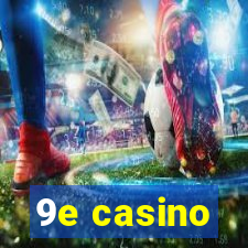 9e casino